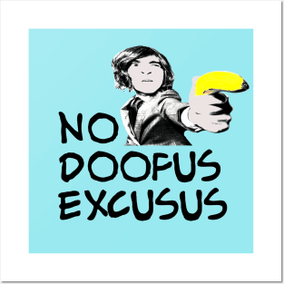 No Doofus Excusus Posters and Art